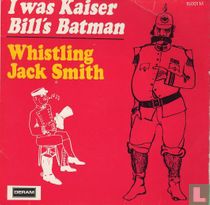 I was kaiser Bill's Batman