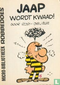 Jaap wordt kwaad!