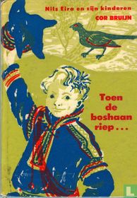 Toen de boshaan riep...