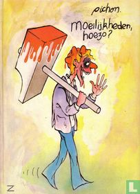 Moeilijkheden, hoezo?