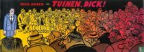 Dick Bosch in Tuinen, Dick!