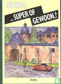..Super of gewoon.?