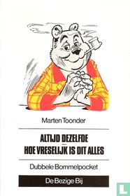 Altijd dezelfde + Hoe vreselijk is dit alles