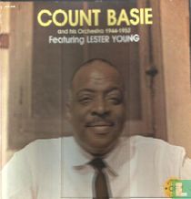 Count Basie and his Orchestra 1944-1952 Featuring Lester Young 