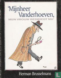 Mijnheer Vanderhoeven, mijn vrouw bedriegt mij