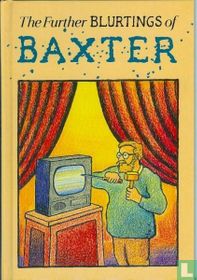 The Further Blurtings of Baxter