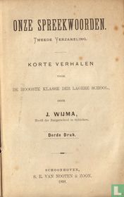 Onze spreekwoorden, 2e verzameling korte verhalen voor de hoogste klasse der lagere school. 