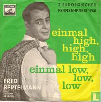 Einmal, high, high, high, einmal, low, low, low