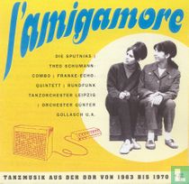 L'amigamore, Tanzmusik aus der DDR von 1963 bis 1970