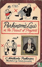 Parkinson's law, or, The pursuit of progress