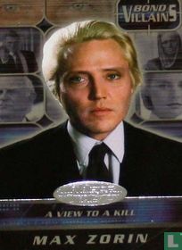 Christopher Walken as Max Zorin