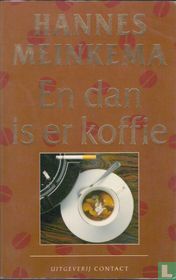 En dan is er koffie