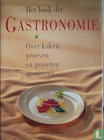 Boek der gastronomie; over koken, proeven en genieten op niveau