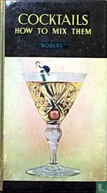 Cocktails, how to mix them