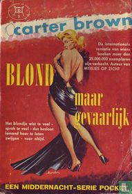 Blond maar gevaarlijk