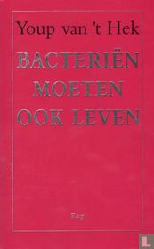 Bacteriën moeten ook leven