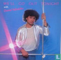 We'll go out tonight