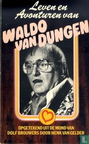 Leven en avonturen van Waldo van Dungen