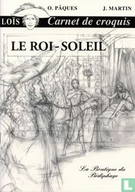 Le Roi-Soleil - Carnet de croquis