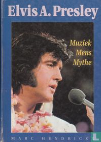 Elvis A. Presley Muziek, Mens, Mythe