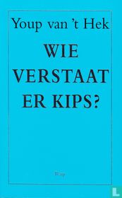 Wie verstaat er Kips?