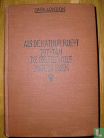 Als de natuur roept + Pit-tah de grijze wolf + Martin Eden