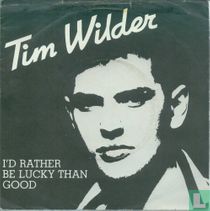 I'd Rather Be Lucky Than Good