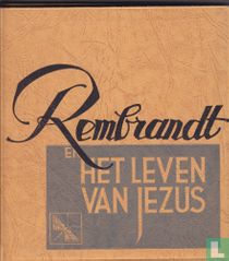 Rembrandt en het leven van Jezus