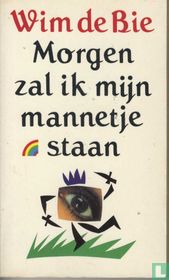 Morgen zal ik mijn mannetje staan kopen