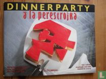 Dinnerparty à la perestrojka