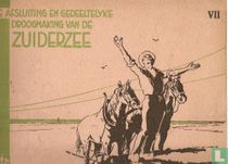 De afsluiting en gedeeltelijke droogmaking van de Zuiderzee VII