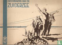 De afsluiting en gedeeltelijke droogmaking van de Zuiderzee