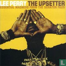 The upsetter - essential madness from the scratch files