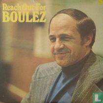 Reach Out for Boulez