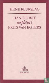 Han de Wit verplettert Frits van Egters