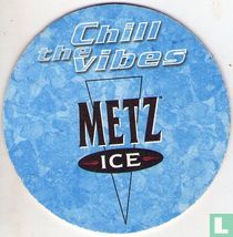 Chill the vibes Metz ice / Martini Metz 