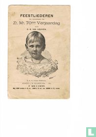 Feestliederen ter gelegenheid van Zr. Ms. 70sten Verjaardag