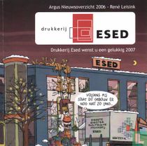 Argus nieuwsoverzicht 2006 - Drukkerij Esed wenst u een gelukkig 2007