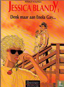 Denk maar aan Enola Gay...