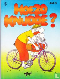 Hoezo Knudde?