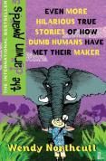 The Darwin Awards 3: Even More True Stories of How Dumb Humans Have Met Their Maker