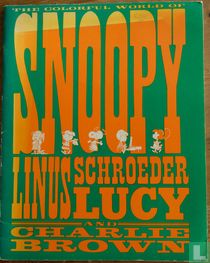 The Colorful World of Snoopy Linus Schroeder Lucy and Charlie Brown