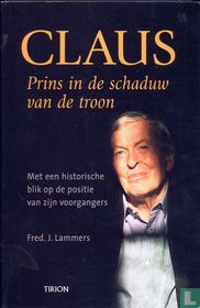 Claus, Prins in de schaduw van de troon