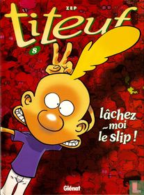 Lâchez-moi le slip!