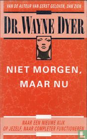 Niet morgen, maar nu