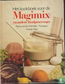 Het kookboek voor de Magimix en andere foodprocessors