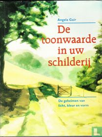 De toonwaarde in uw schilderij