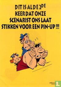 Dit is al de 2de keer dat onze scenarist ons laat stikken voor een pin-up!!!