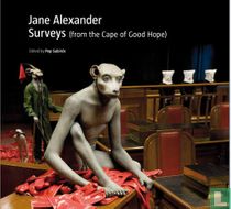 Jane Alexander: Surveys from the Cape of Good Hope