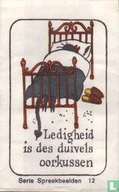 Ledigheid is des duivels oorkussen